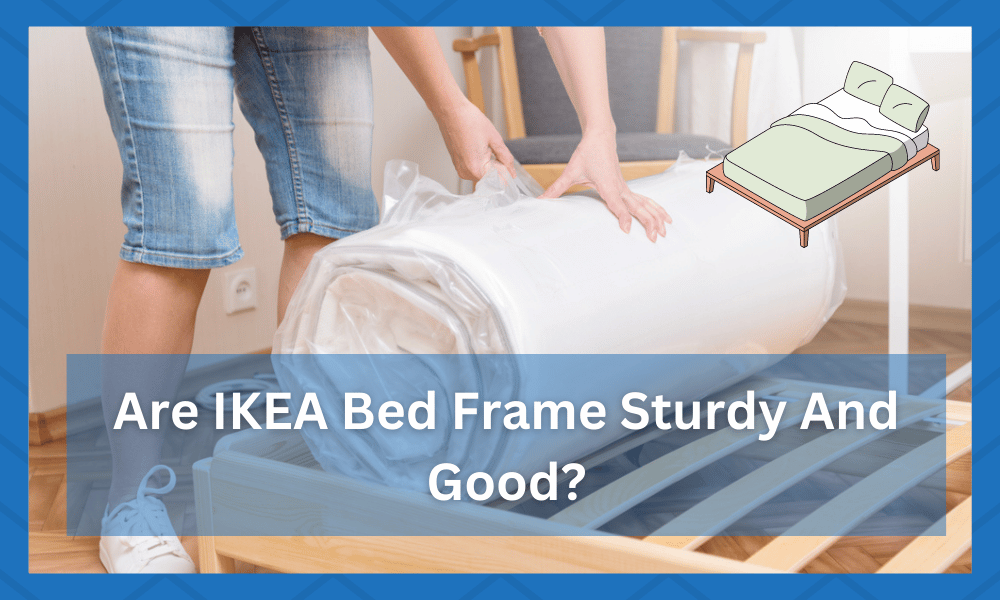 are ikea bed frames sturdy and good