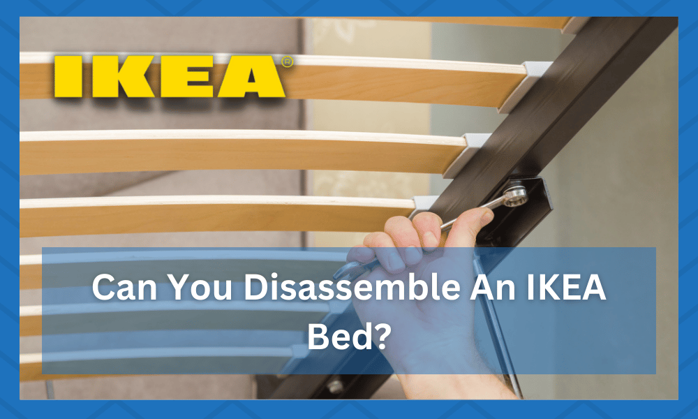 can you disassemble an ikea bed