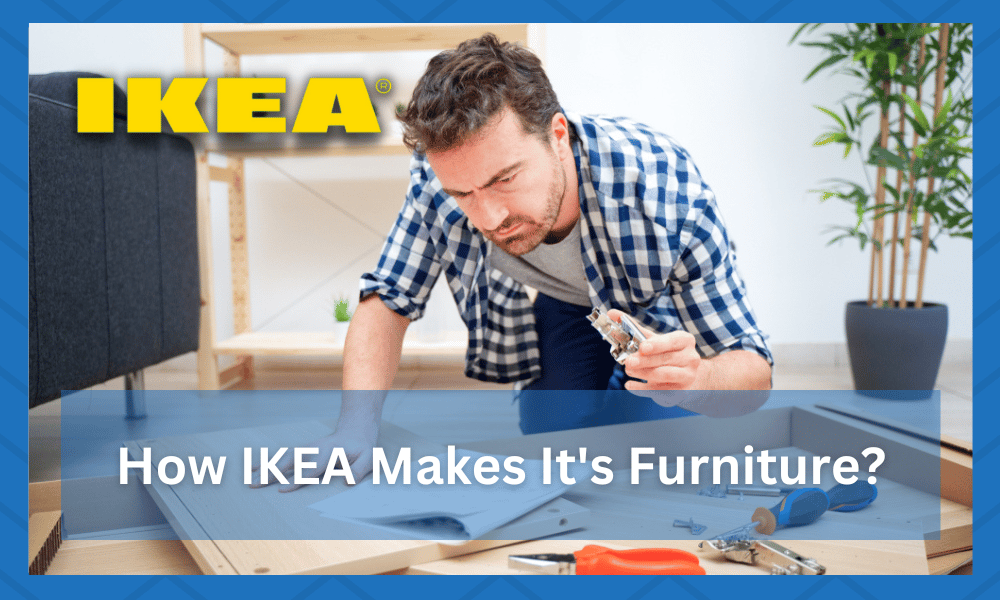 how ikea makes its furniture