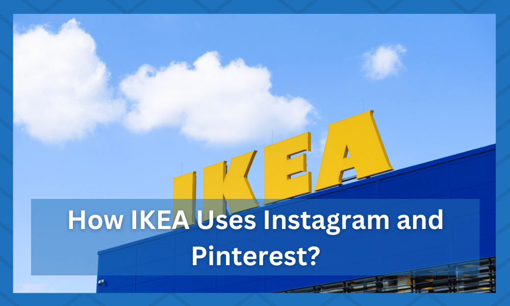 how ikea uses instagram and pinterest