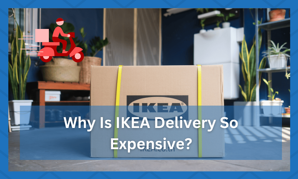 why ikea delivery so expensive