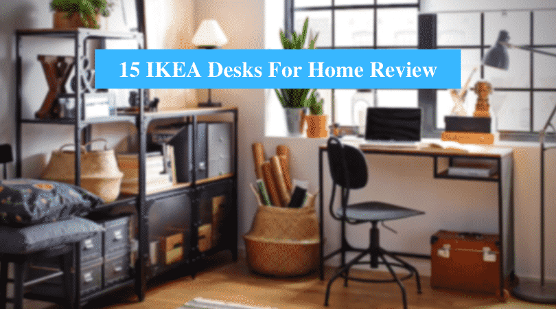 15 Best Ikea Desks For Home Review 2020 Ikea Product Reviews