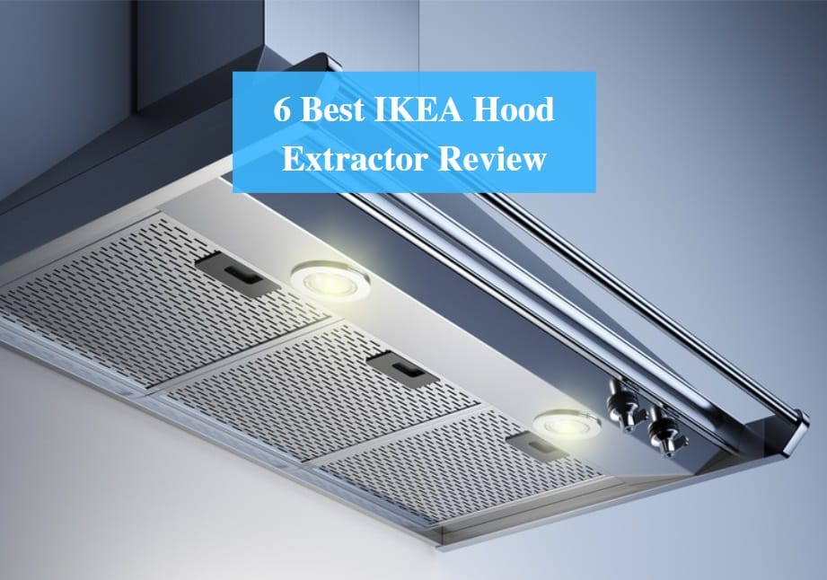 Best IKEA Hood Extractor
