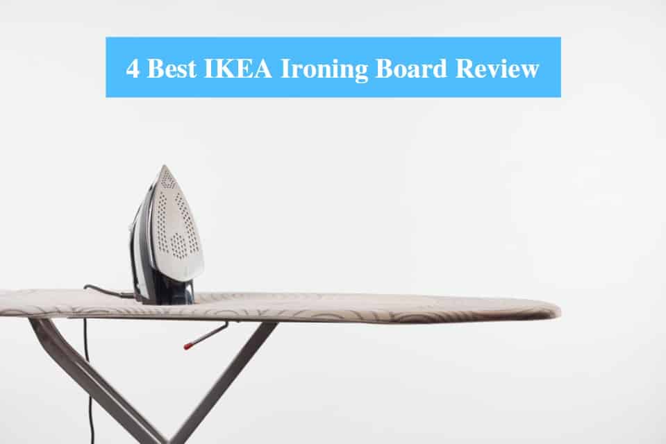 4 Best IKEA Ironing Board Review 2022 IKEA Product Reviews