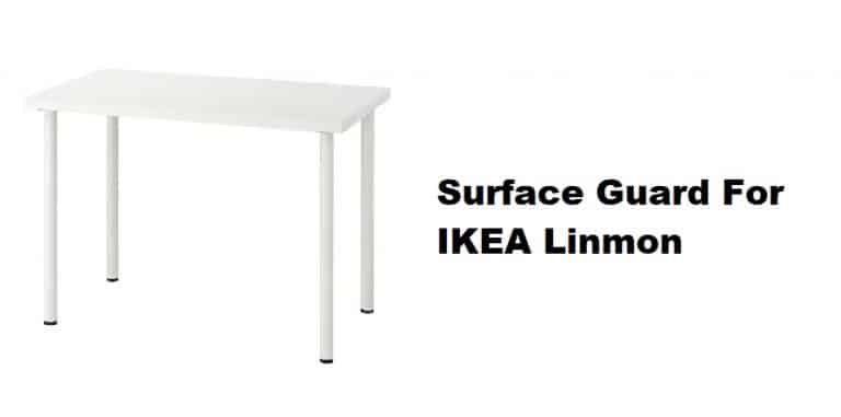 What Is The Surface Guard for IKEA Linnmon? - MyIKEABedroom
