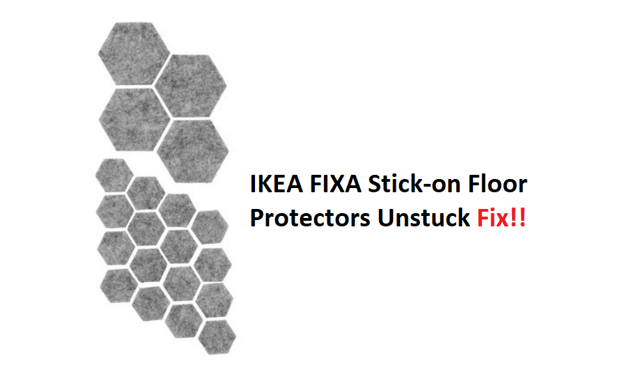 IKEA FIXA Stick-on Floor Protectors Unstuck
