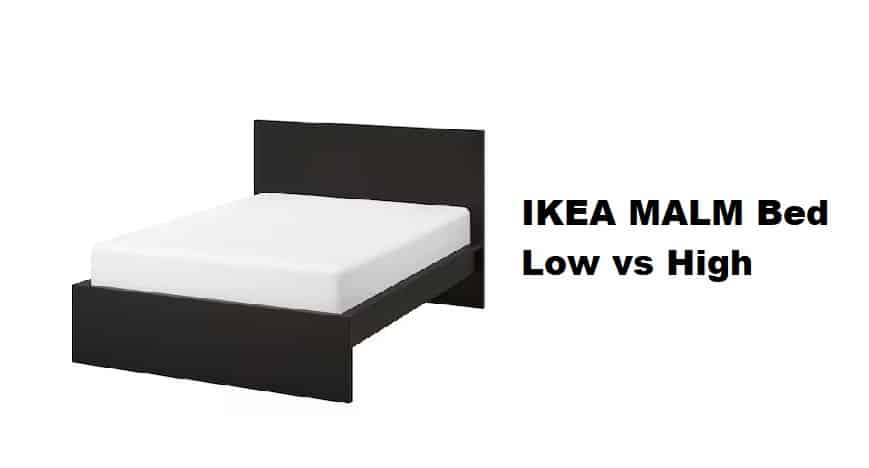 ikea malm bed low vs high