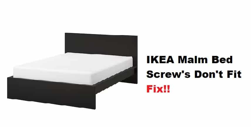 IKEA Malm Bed Screws Don't Fit