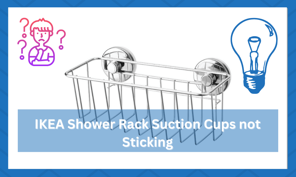 IKEA Shower Rack Suction Cups not Sticking