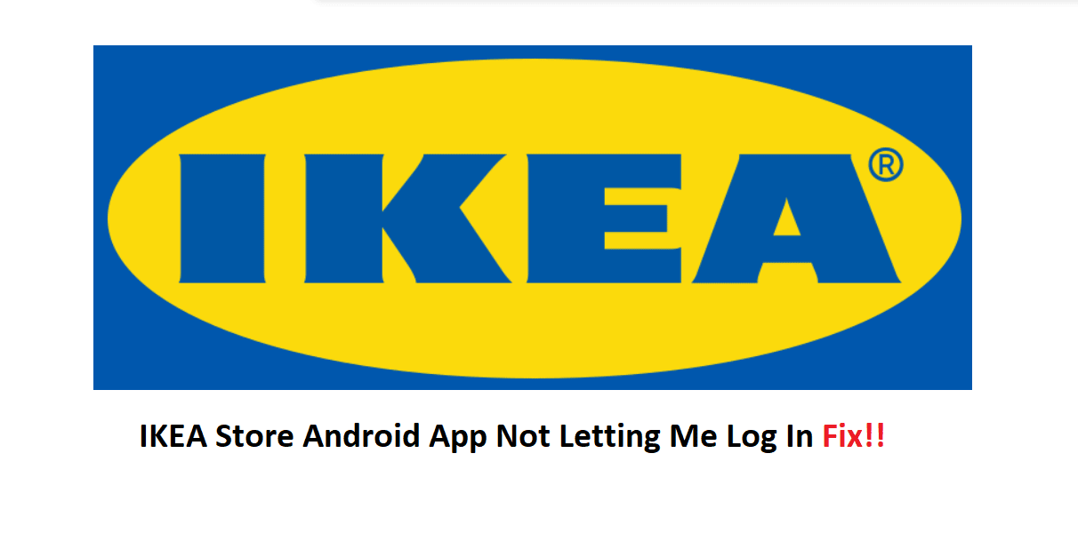 IKEA Store Android App Not Letting Me Log In