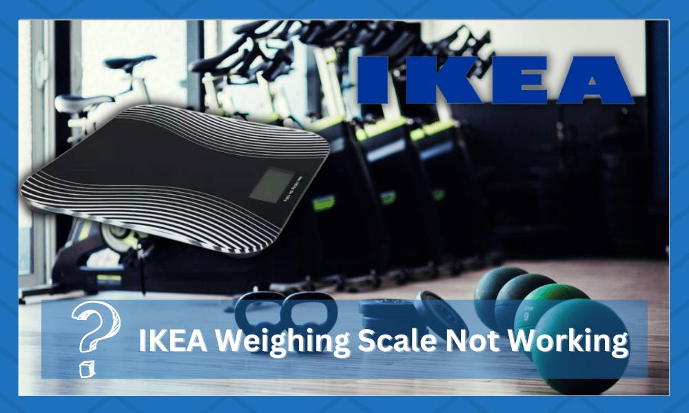 9 Best Solutions For IKEA Weighing Scale Not Working IKEA Product Reviews