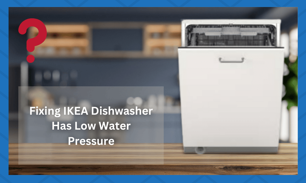 ikea dishwasher has low water pressure