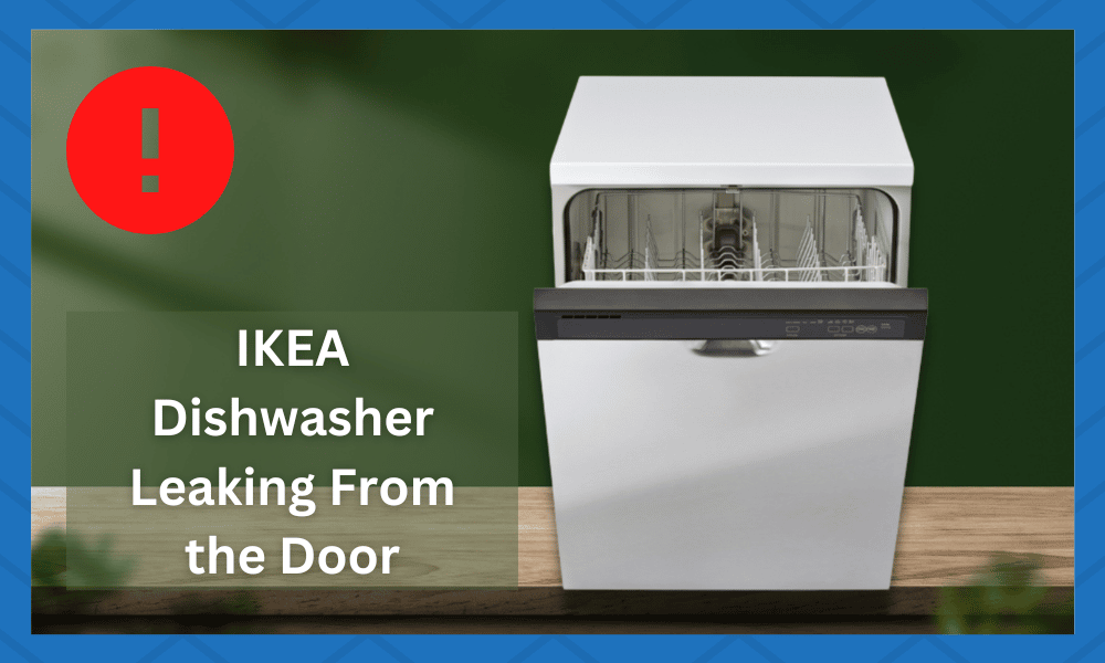 6 Best Ways To Fix IKEA Dishwasher Leaking From the Door IKEA Product