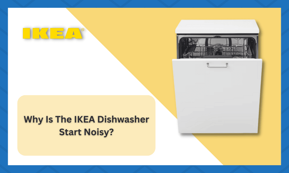 ikea dishwasher noisy start
