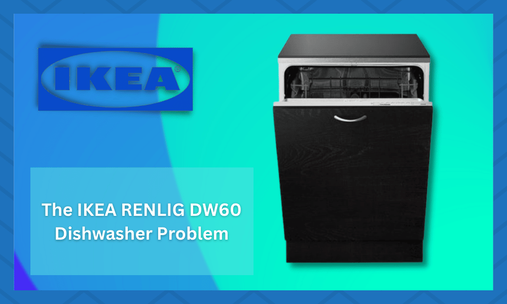 ikea renlig dw60 dishwasher problem