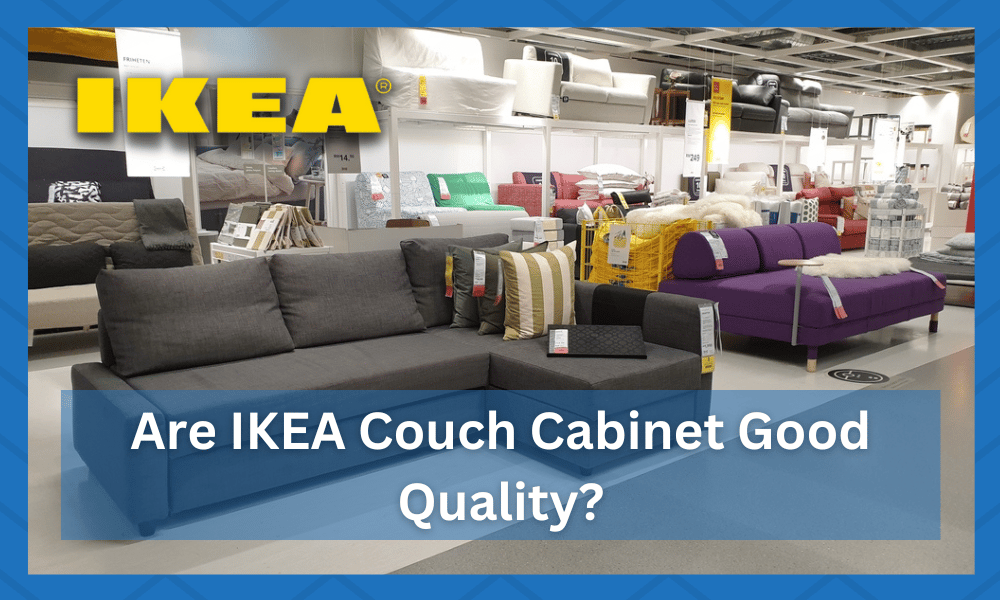 are ikea furniture couch cabinet good quality