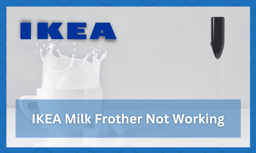 ikea milk frother not working