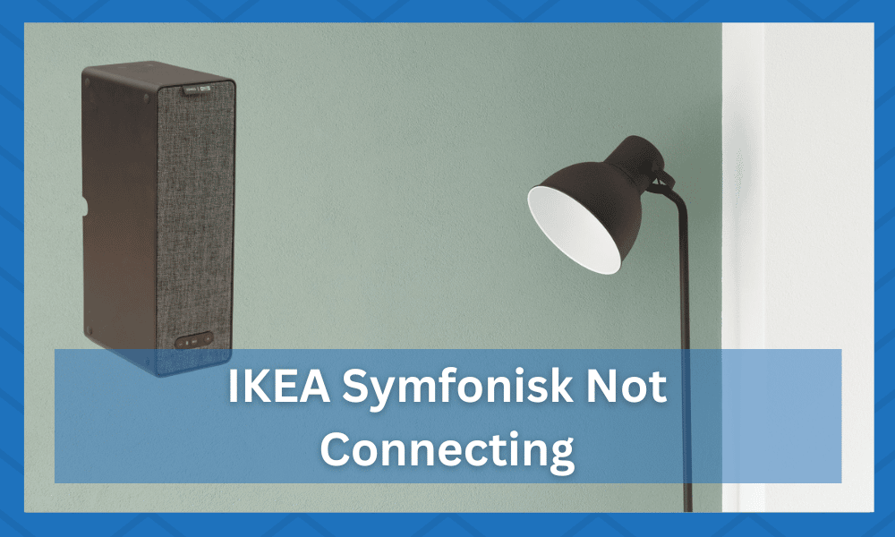 IKEA SYMFONISK Not Connecting 