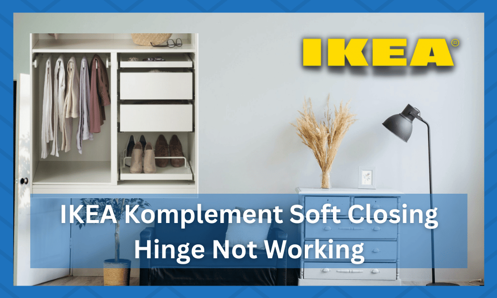 IKEA Komplement Soft Closing Hinge Not Working